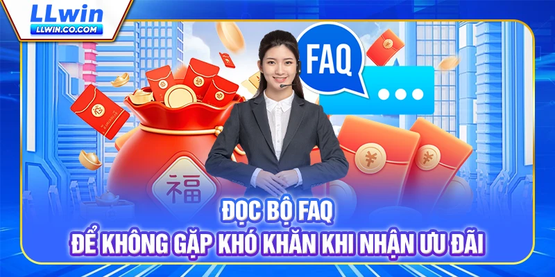Đọc bộ FAQ để không gặp khó khăn khi nhận ưu đãi Đọc bộ FAQ để không gặp khó khăn khi nhận ưu đãi