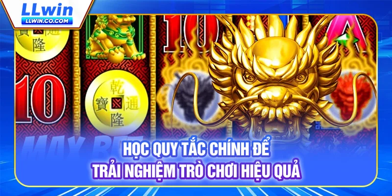 Chuyên Gia Săn Rồng - Quay Về Thời Tiền Sử Cùng LLWIN 3 Học quy tắc chính để trải nghiệm trò chơi hiệu quả