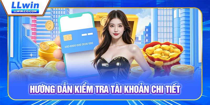 Hướng dẫn kiểm tra tài khoản chi tiết Hướng dẫn kiểm tra tài khoản chi tiết