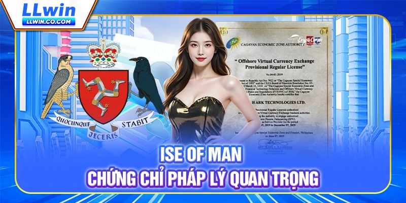 Isle of Man - Chứng chỉ pháp lý quan trọng của LLWIN Isle of Man - Chứng chỉ pháp lý quan trọng của LLWIN