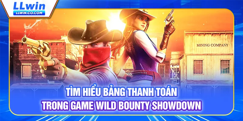 Quyết chiến tiền thưởng - Slot Miền Tây Kịch Tính Tại LLWIN 3 Tìm hiểu bảng thanh toán trong game Quyết chiến tiền thưởng